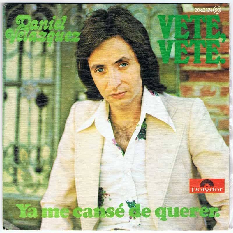 Daniel Velázquez - Vete, vete / Ya me cansé de querer - Single