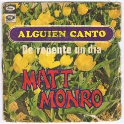 Matt Monro - Alguien cantó / De repente un día. Capitol 1968. Single