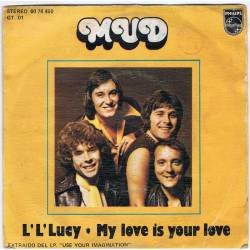 MUD - L'L' Lucy / My love is your love. Single