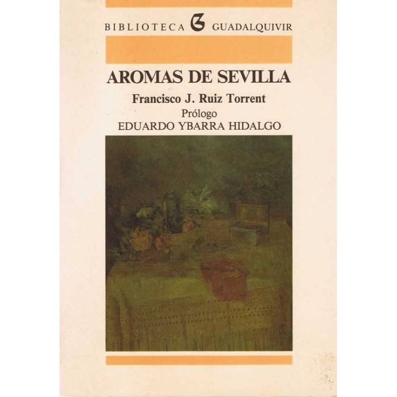 Aromas de Sevilla - Francisco J. Ruiz Torrent