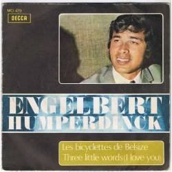 Engelbert Humperdinck - Les bicyclettes de Belsize. Three little words. Single