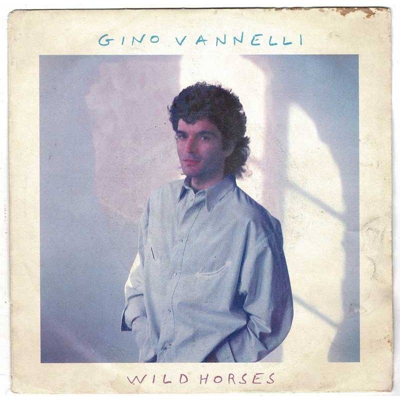 Gino Vannelli - Wild Horses. Shape me like a man. Single