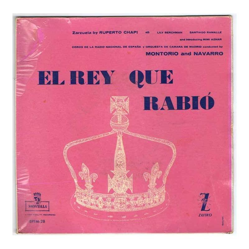 El Rey que Rabió. Zarzuela por Ruperto Chapi - Montilla Zafiro 1959 - EP