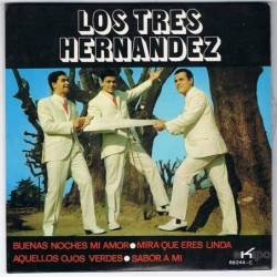 Los Tres Hernandez - Buenas noches mi amor / Mira que eres linda / Aquellos ojos verdes / Sabor a mí - EP