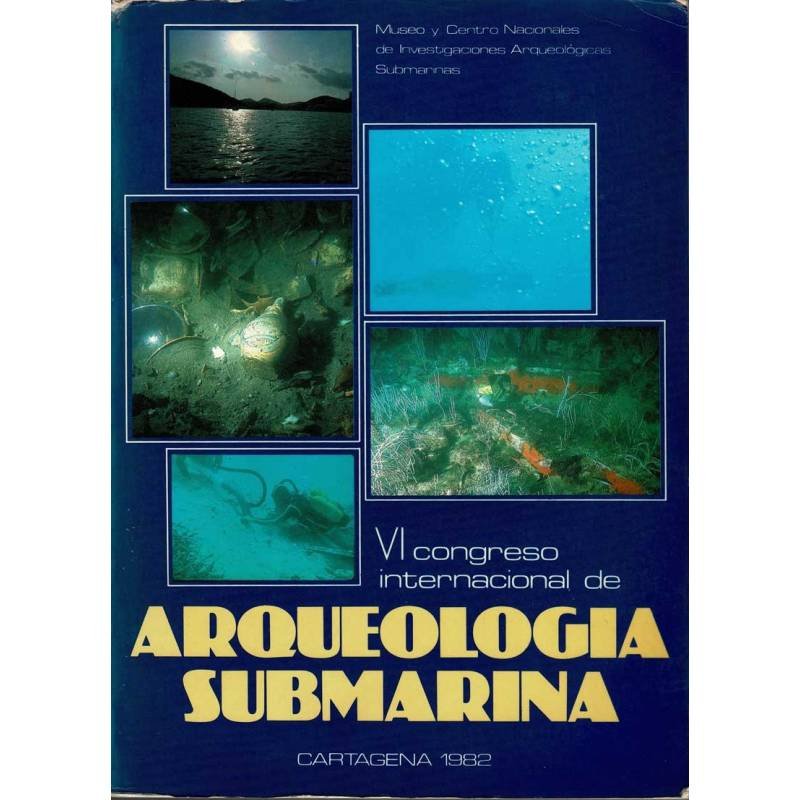 VI Congreso Internacional de Arqueología Submarina. Cartagena 1982