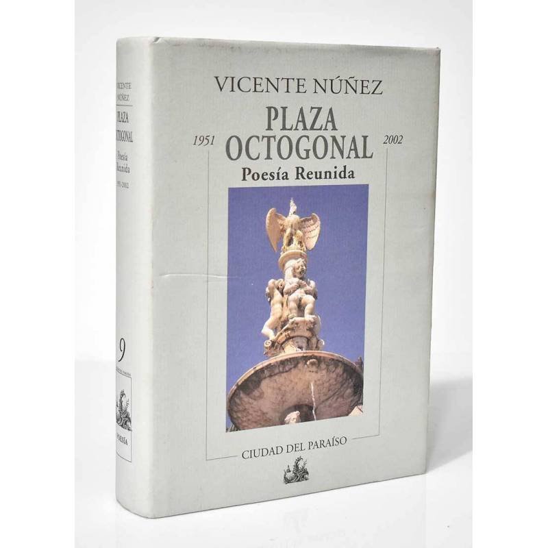 Plaza Octogonal. Poesía Reunida 1951-2002 - Vicente Núñez