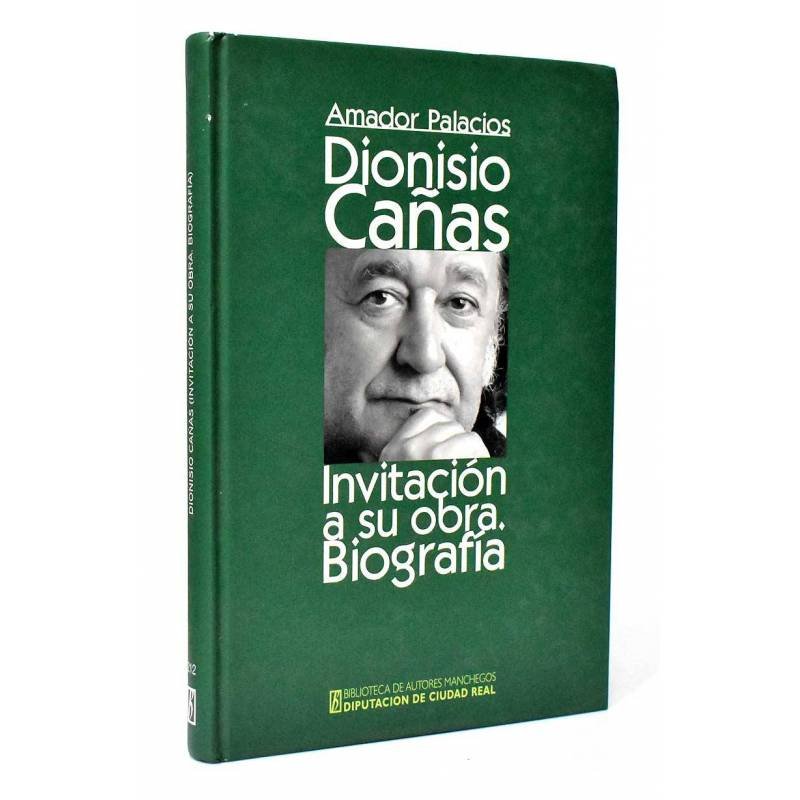 Dionisio Cañas. Invitación a su obra. Biografía
