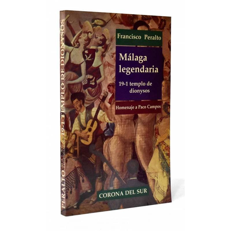Málaga legendaria 19-1 templo de Dionysos. Homenaje a Paco Campos - Francisco Peralto