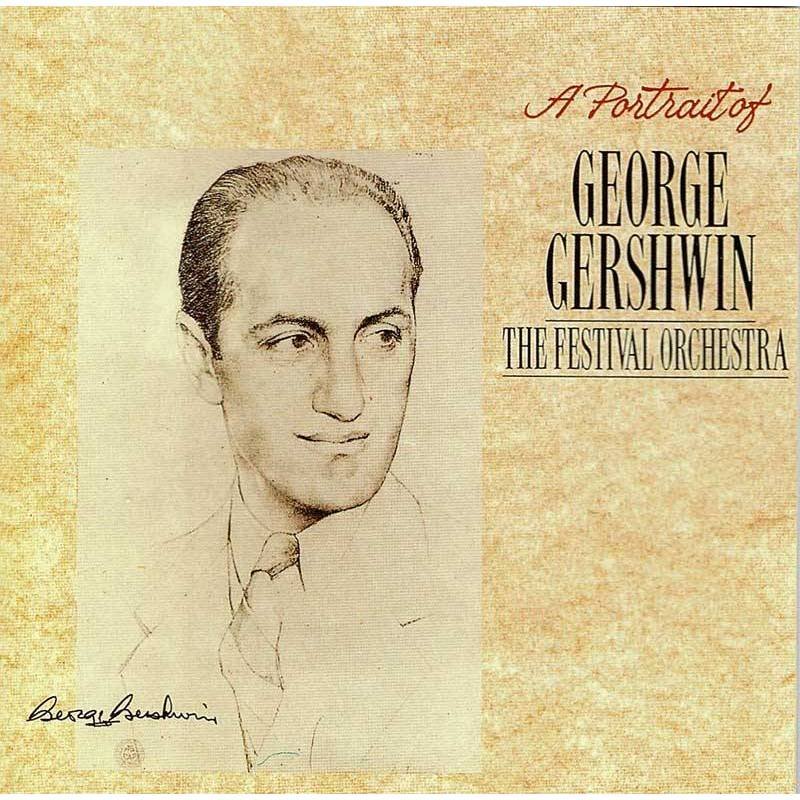 A Portrait of George Gershwin. The Festival Orchestra. CD