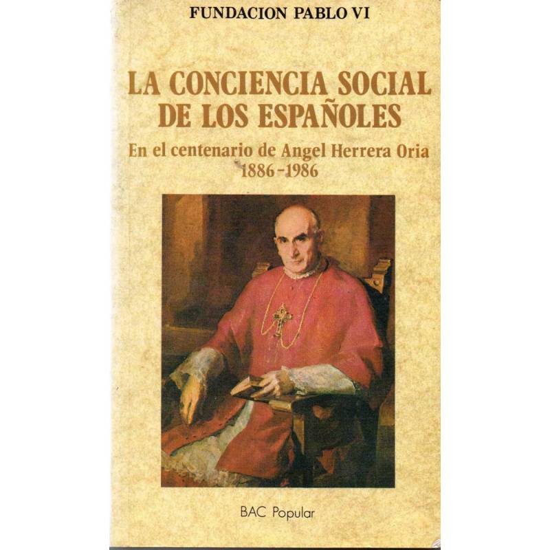 La conciencia social de los españoles. En el centenario de Angel Herrera Oria 1886-1986