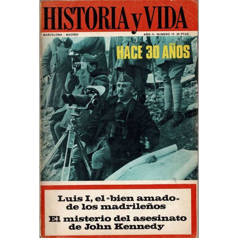 Historia y Vida Nº 13. Abril 1969. Luis I. Asesinato John Kennedy
