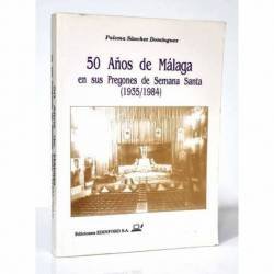 50 Años de Málaga en sus Pregones de Semana Santa (1935/1984)