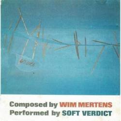 Soft Verdict / Wim Mertens...