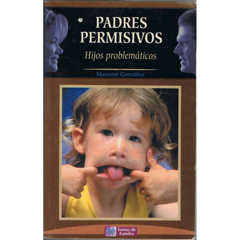 Padres permisivos. Hijos problemáticos