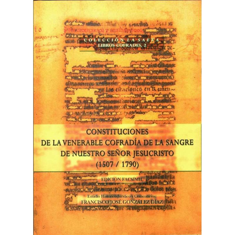 Constituciones de la Venerable Cofradía de la Sangre de Nuestro Señor Jesucristo (1507-1790)