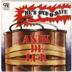 Anik de Luk - He's Dyn-o-mite. Single