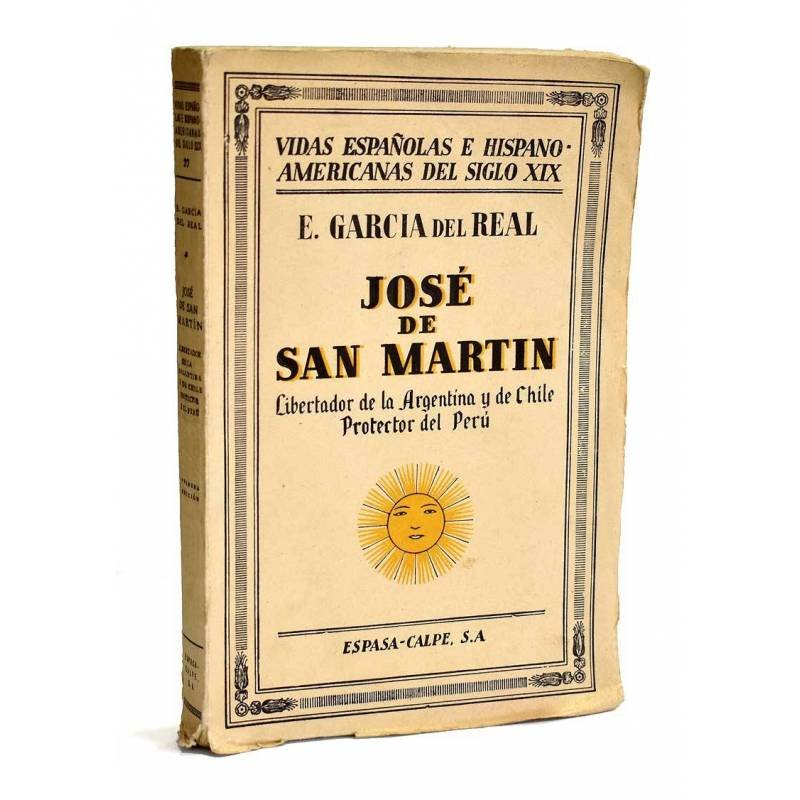 José de San Martín. Libertador de la Argentina y de Chile. Protector del Perú