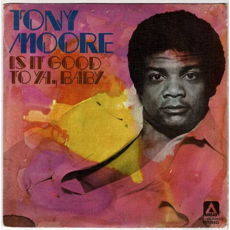 Tony Moore - Is it good to ya, baby / Tomorrow morning. Single