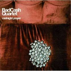 Bad Cash Quartet - Midnight Prayer. CD