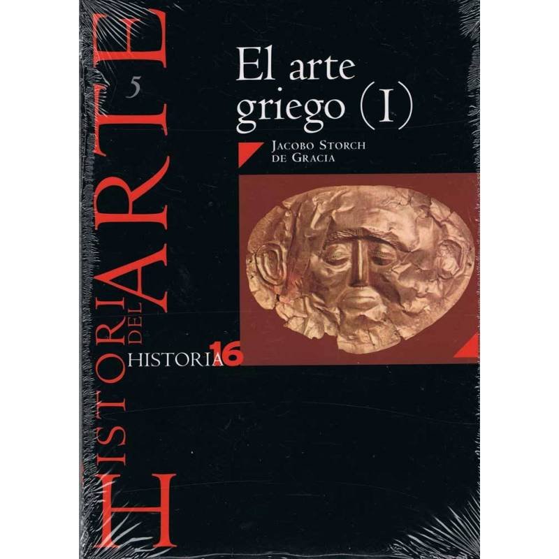 Historia del Arte Nº 5. El arte griego (I). Historia 16 - Jacobo Storch de Gracia