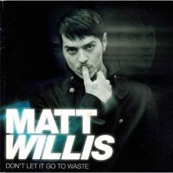 Matt Willis - Don't Let It...