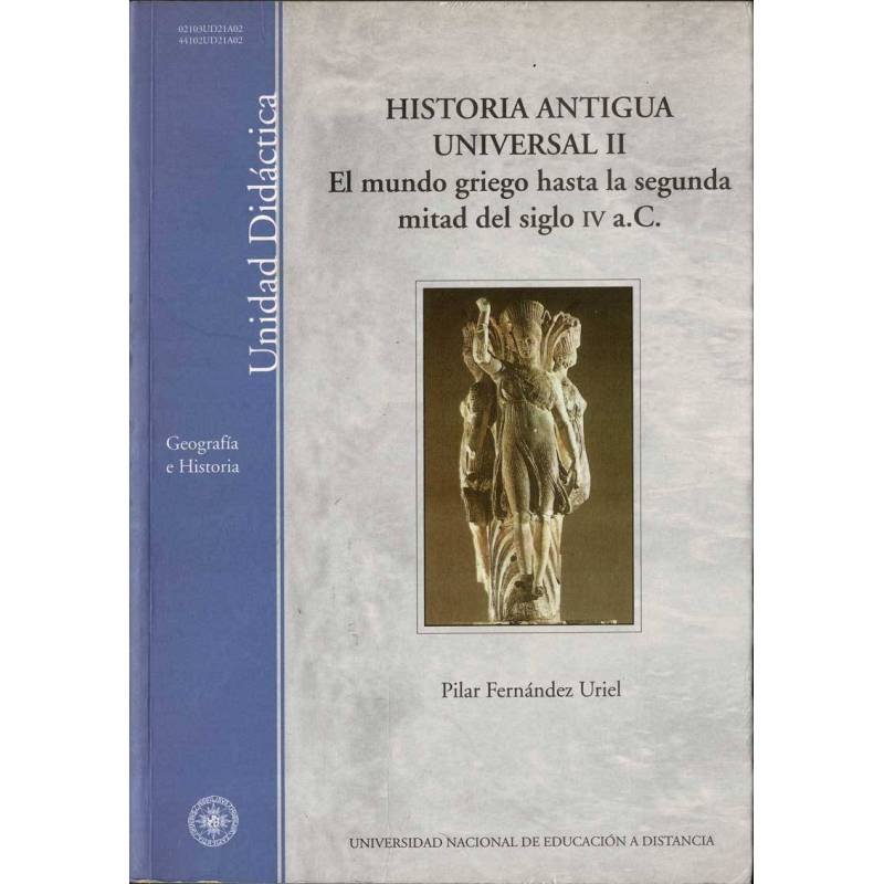 Historia Antigua Universal II. El mundo griego hasta la segunda mitad del siglo IV a.C.