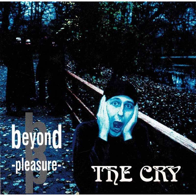 Beyond Pleasure - The Cry. CD