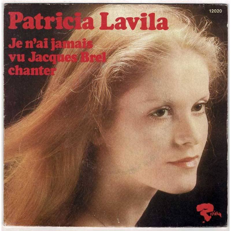 Patricia Lavila - Je n'ai jamais vu Jacques Brel chanter / Peut-etre plus peut-etre moins. Single