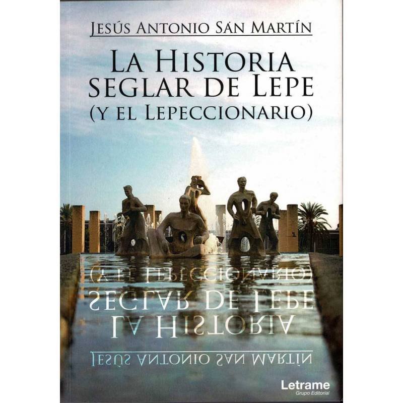 La Historia seglar de Lepe (y el Lepeccionario) (dedicado)