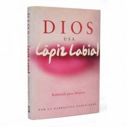 Dios usa Lápiz Labial. Kabbalah para mujeres