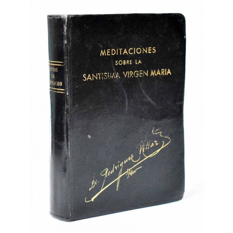 Puntos breves de meditación sobre la vida, virtudes y advocaciones liturgicas de la Santísima Virgen María