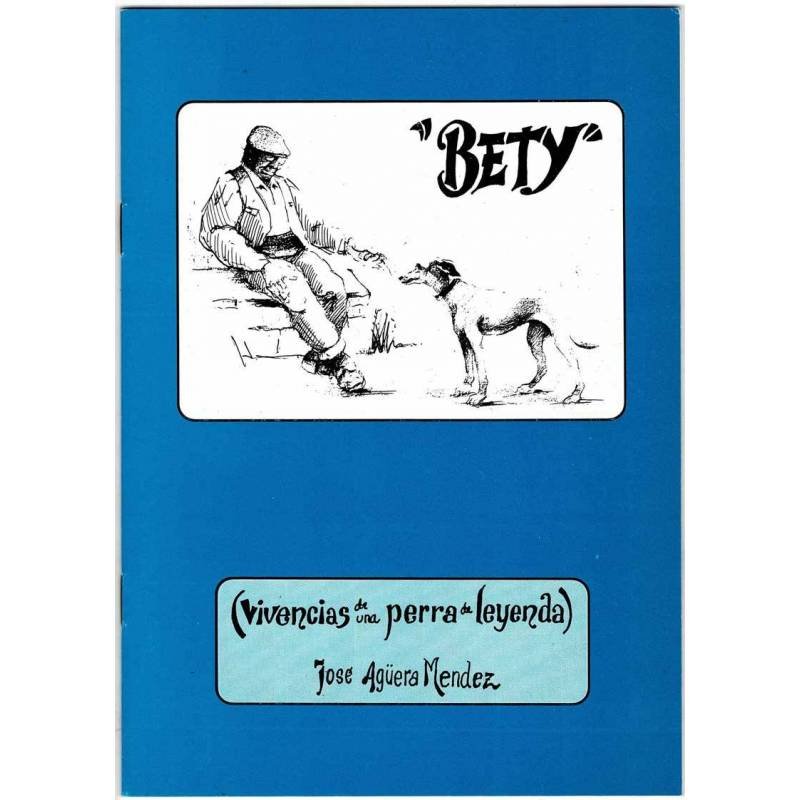 Bety. Vivencias de una perra de leyenda (dedicado)