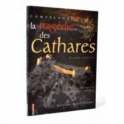 Comprendré la tragédie des Cathares