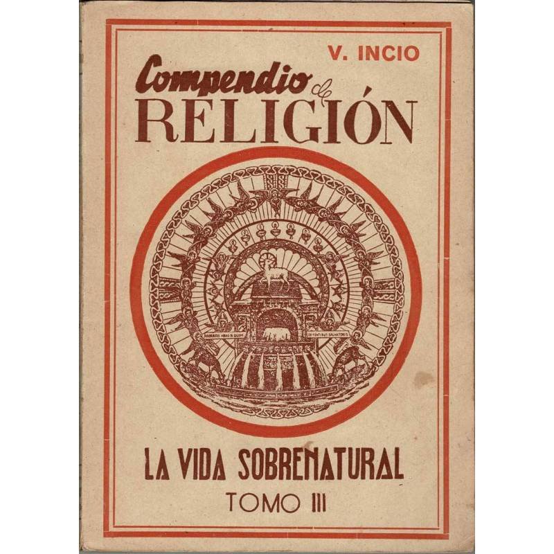 Compendio de Cultura Religiosa. La vida sobrenatural Tomo III