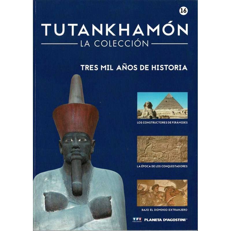 Tutankhamón. La Colección No. 16. Tres mil años de historia