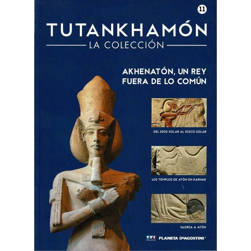 Tutankhamón. La Colección No. 11. Akhenatón, un rey fuera de lo común