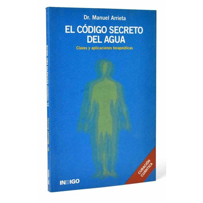 El código secreto del agua. Claves y aplicaciones terapéuticas