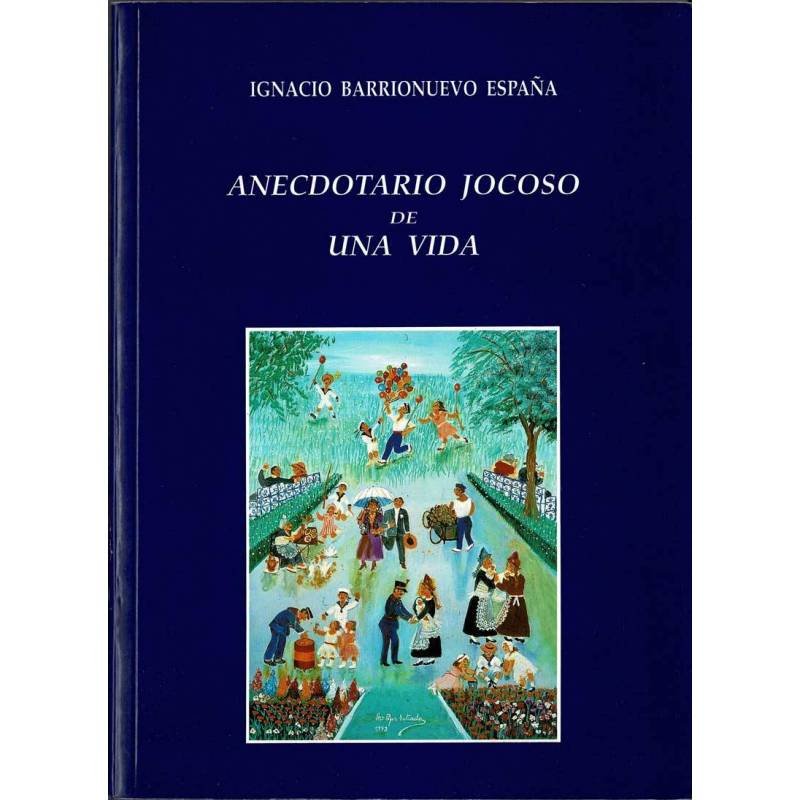 Anecdotario jocoso de una vida (dedicado)