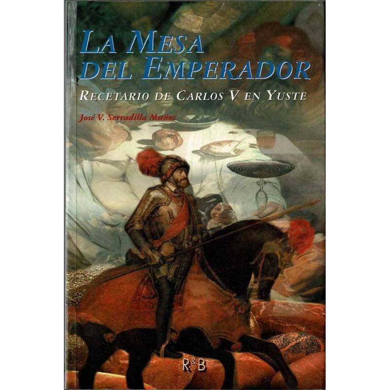 La Mesa del Emperador. Recetario de Carlos V en Yuste