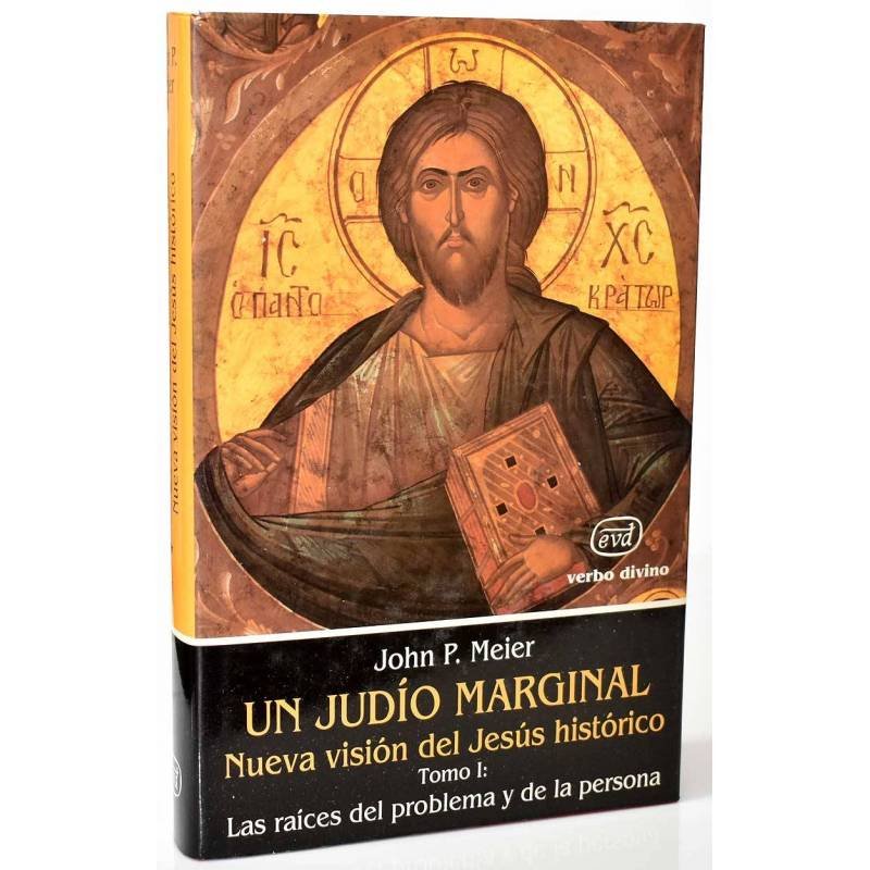 Un Judío Marginal. Nueva visión del Jesús histórico. Tomo I