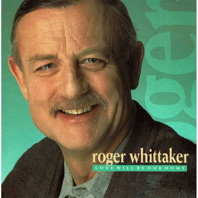 Roger Whittaker - Love Will Be Our Home. CD