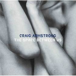 Craig Armstrong - The Space Between Us. CD