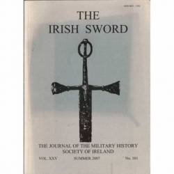 The Irish Sword. The Journal of the Military History Society of Ireland. Vol. XXV No. 101