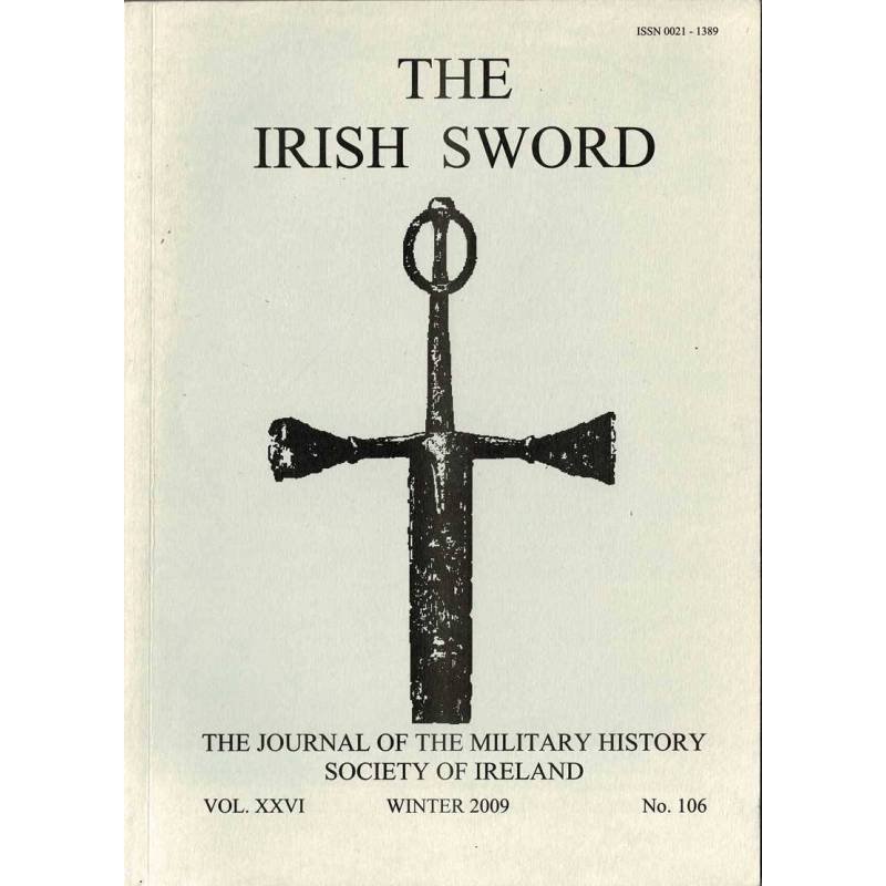 The Irish Sword. The Journal of the Military History Society of Ireland. Vol. XXVI No. 106