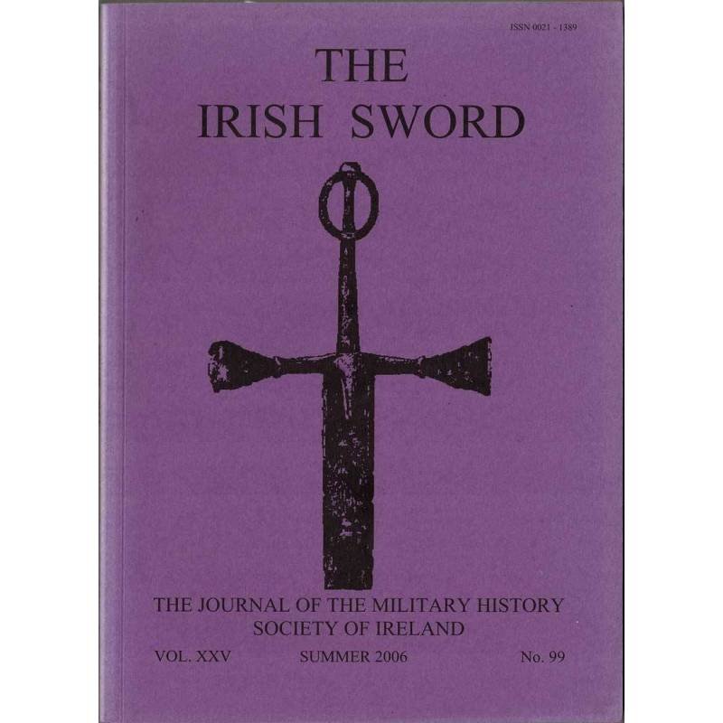 The Irish Sword. The Journal of the Military History Society of Ireland. Vol. XXV No. 99