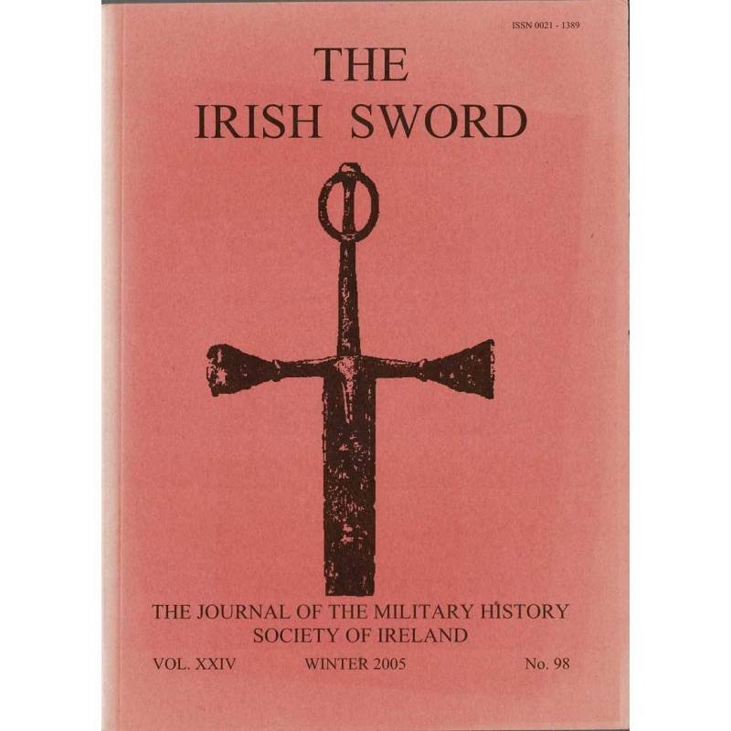 The Irish Sword. The Journal of the Military History Society of Ireland. Vol. XXIV No. 98