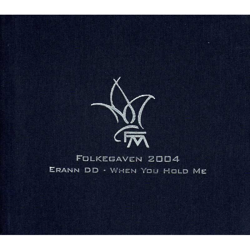 Erann DD - Folkegaven 2004 (When You Hold Me). CD Single