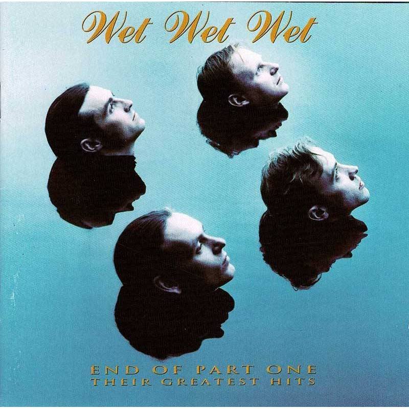 Wet Wet Wet - End Of Part One (Their Greatest Hits). CD