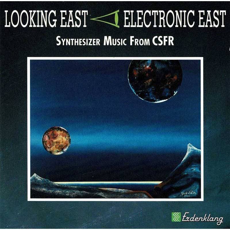 Looking East - Electronic East - Synthesizer Music From CSFR. CD