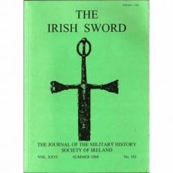 The Irish Sword. The Journal of the Military History Society of Ireland. Vol. XXVI No. 103